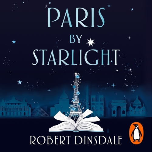 Book cover of Paris By Starlight by Robert Dinsdale