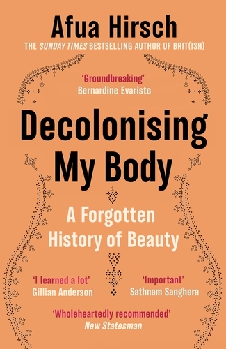 Book cover of Decolonising My Body by Afua Hirsch