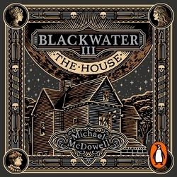 Book cover of Blackwater III: The House by Michael McDowell