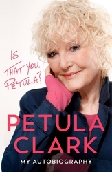 Book cover of Is That You, Petula? by Petula Clark