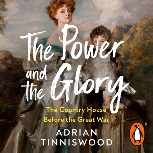 Book cover of The Power and the Glory by Adrian Tinniswood