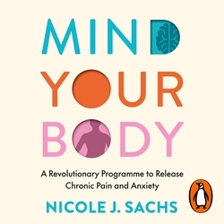 Book cover of Mind Your Body by Nicole J Sachs