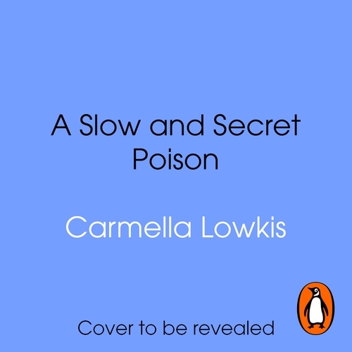 Book cover of A Slow and Secret Poison by Carmella Lowkis
