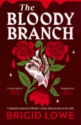 Book cover of The Bloody Branch by Brigid Lowe