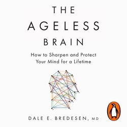 Book cover of The Ageless Brain by Dr Dale Bredesen