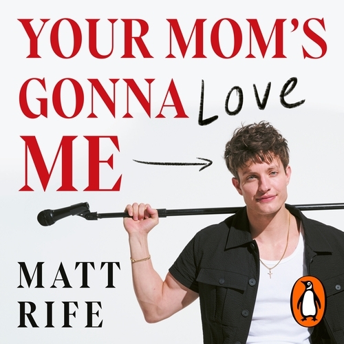 Book cover of Your Mom’s Gonna Love Me by Matt Rife