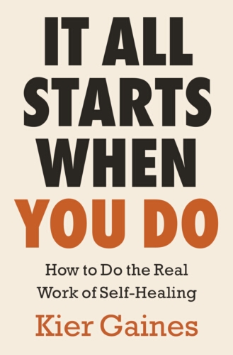 Book cover of It All Starts When You Do by Kier Gaines