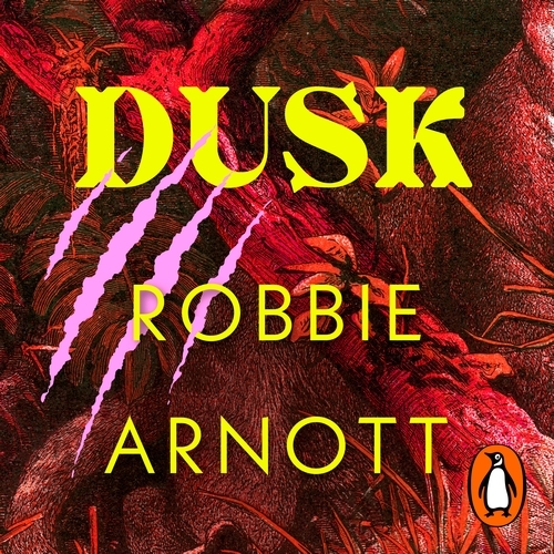 Book cover of Dusk by Robbie Arnott