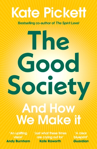 Book cover of The Good Society by Kate Pickett