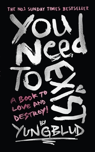 Book cover of You Need To Exist by Yungblud