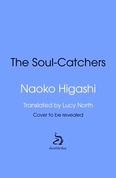 Book cover of The Soul-Catchers by Naoko Higashi