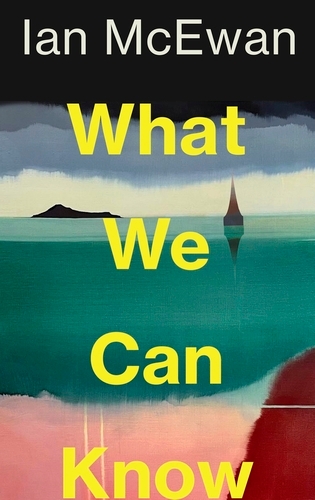 Book cover of What We Can Know by Ian McEwan