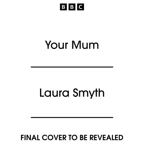 Book cover of Your Mum by Laura Smyth