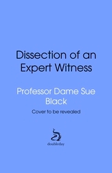 Book cover of Dissection of an Expert Witness by Sue Black