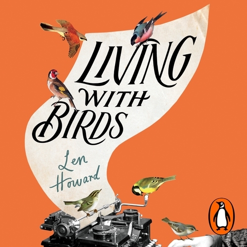 Book cover of Living with Birds by Len Howard
