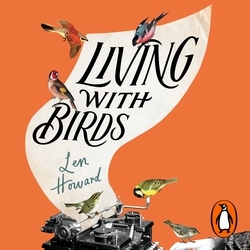 Book cover of Living with Birds by Len Howard