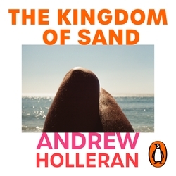 Book cover of The Kingdom of Sand by Andrew Holleran