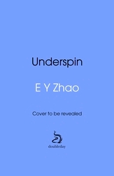 Book cover of Underspin by E Y Zhao