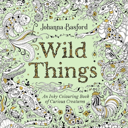 Book cover of Wild Things by Johanna Basford