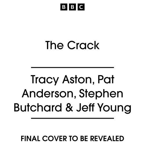 Book cover of The Crack by Tracy Aston, Pat Anderson, Stephen Butchard, Jeff Young