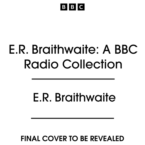 Book cover of E.R. Braithwaite: A BBC Radio Collection by E.R. Braithwaite