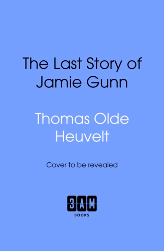 Book cover of The Last Story of Jamie Gunn by Thomas Olde Heuvelt