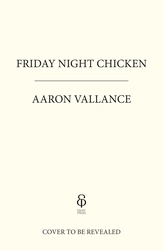 Book cover of Friday Night Chicken by Aaron Vallance