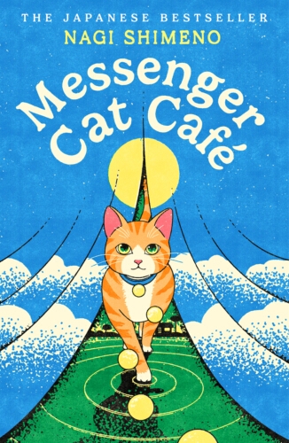 Book cover of Messenger Cat Café by Nagi Shimeno