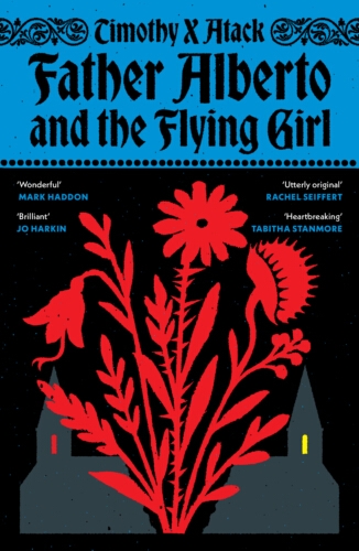 Book cover of Father Alberto and the Flying Girl by Timothy X Atack