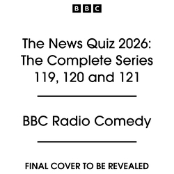 Book cover of The News Quiz 2026: The Complete Series 119, 120 and 121 by BBC Radio Comedy