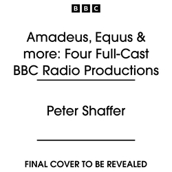 Book cover of Amadeus, Equus & more by Peter Shaffer