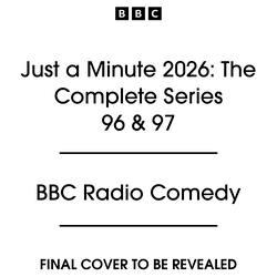 Book cover of Just a Minute 2026: The Complete Series 96 & 97 by BBC Radio Comedy