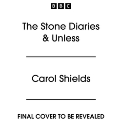 Book cover of The Stone Diaries & Unless by Carol Shields