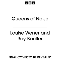 Book cover of Queens of Noise by Louise Wener, Roy Boulter