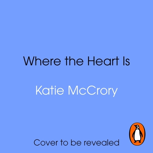 Book cover of Where the Heart Is by Katie McCrory