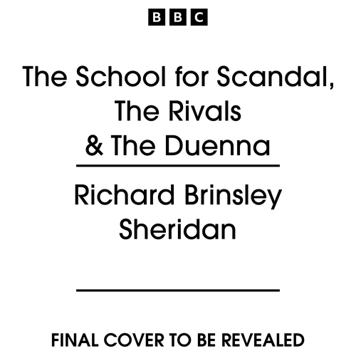 Book cover of The School for Scandal, The Rivals & The Duenna by Richard Brinsley Sheridan