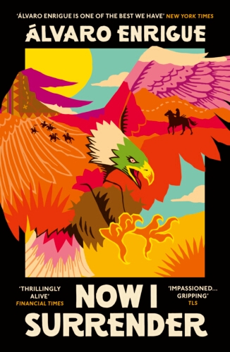 Book cover of Now I Surrender by Álvaro Enrigue