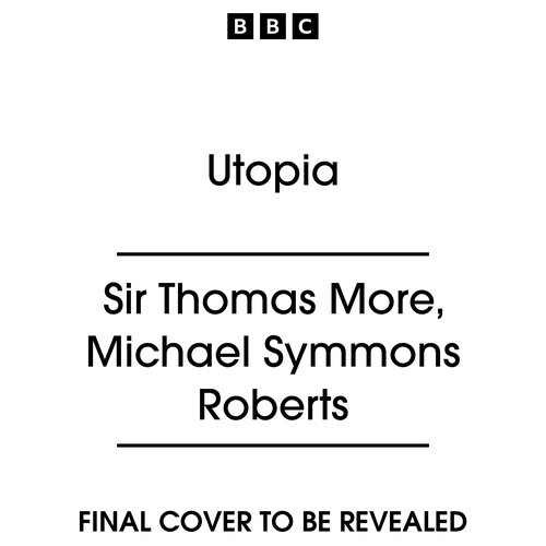Book cover of Utopia by Thomas More, Michael Symmons Roberts