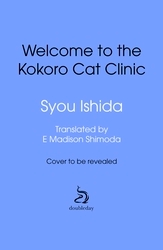 Book cover of Welcome to the Kokoro Cat Clinic by Syou Ishida