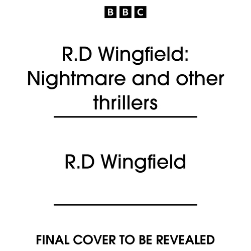 Book cover of R.D Wingfield: Nightmare and Other Thrillers by R.D Wingfield