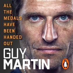 Book cover of All the Medals Have Been Handed Out by Guy Martin