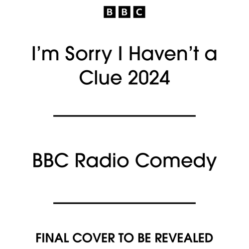 Book cover of #2 - I’m Sorry I Haven’t a Clue 2024 by BBC Radio Comedy