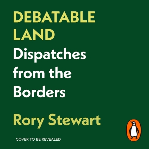 Book cover of Debatable Land by Rory Stewart