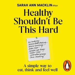 Book cover of Healthy Shouldn't Be This Hard by Sarah Ann Macklin