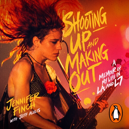 Book cover of Shooting Up and Making Out by Jennifer Finch, Jeff Alulis