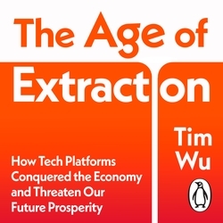 Book cover of The Age of Extraction by Tim Wu