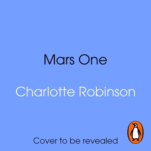 Book cover of Mars One by Charlotte Robinson