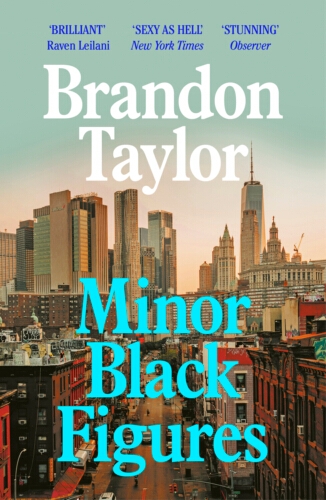 Book cover of Minor Black Figures by Brandon Taylor