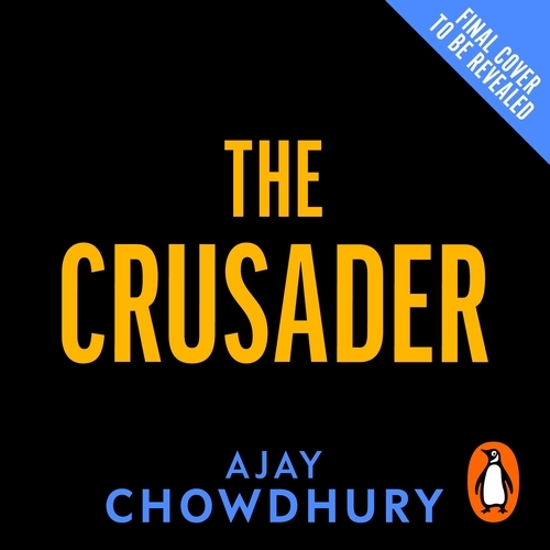 Book cover of The Crusader by Ajay Chowdhury
