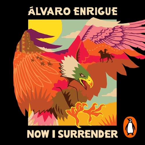 Book cover of Now I Surrender by Álvaro Enrigue